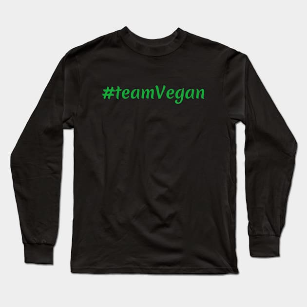 Team Vegan Long Sleeve T-Shirt by Iskapa